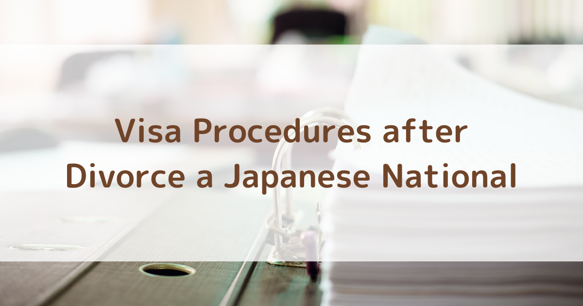 Visa Procedures after Divorce a Japanese National